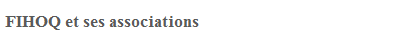 FIHOQ et ses associations